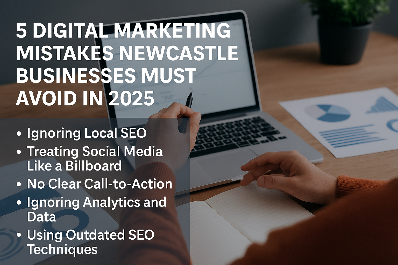 5 Digital Marketing Mistakes Newcastle Businesses Must Avoid in 2025